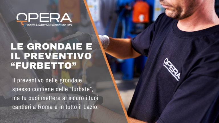 Prezzo grondaie nel preventivo e costi nascosi _ Opera Lattoneria